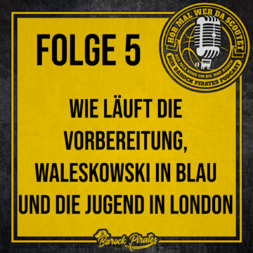 Hör mal wer da Scoutet - der Barock Pirates Podcast