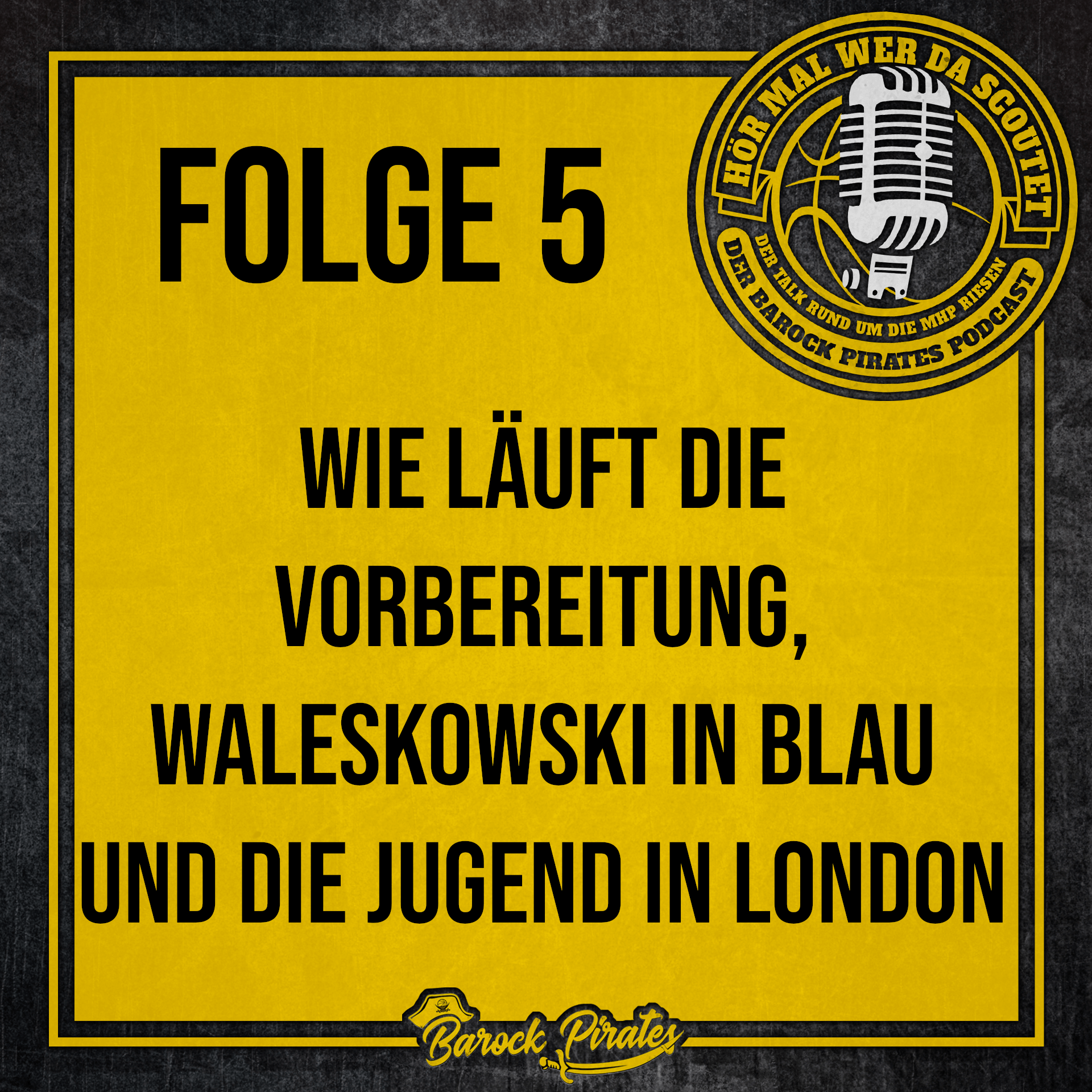 Hör mal wer da Scoutet - der Barock Pirates Podcast Hör mal wer da Scoutet - der Barock Pirates Podcast